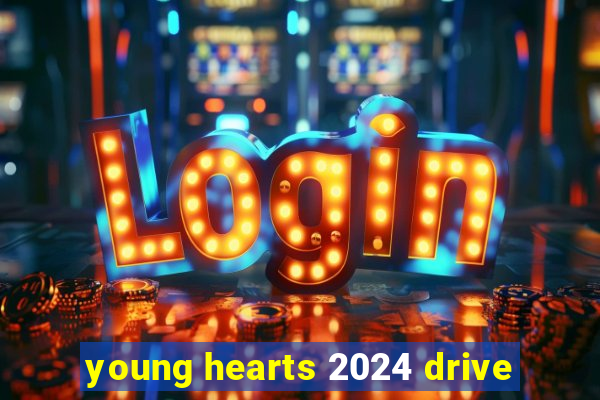 young hearts 2024 drive